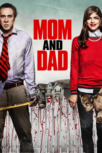 Poster for the movie «Mom and Dad»