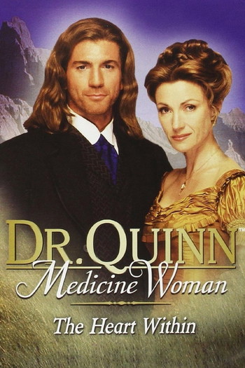 Poster for the movie «Dr. Quinn, Medicine Woman: The Heart Within»