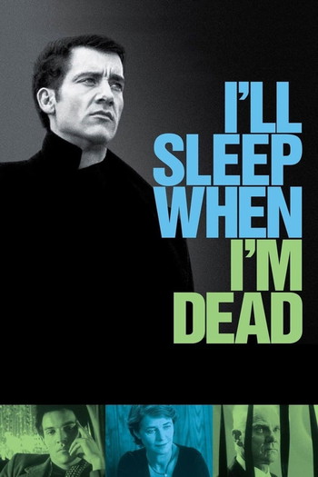 Poster for the movie «I'll Sleep When I'm Dead»