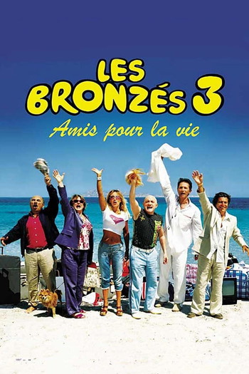 Постер до фільму «Les Bronzés 3 : Amis pour la vie»