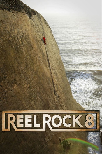 Poster for the movie «Reel Rock 8»