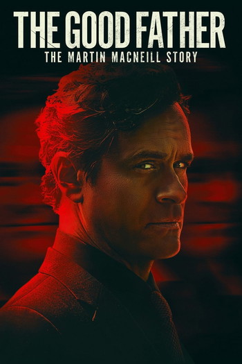 Poster for the movie «The Good Father: The Martin MacNeill Story»