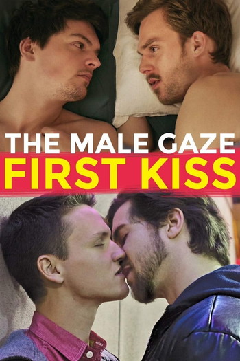 Poster for the movie «The Male Gaze: First Kiss»