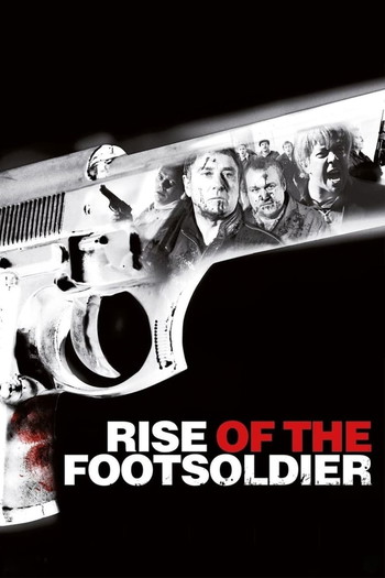 Poster for the movie «Rise of the Footsoldier»