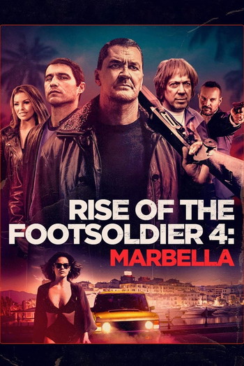 Poster for the movie «Rise of the Footsoldier 4: Marbella»