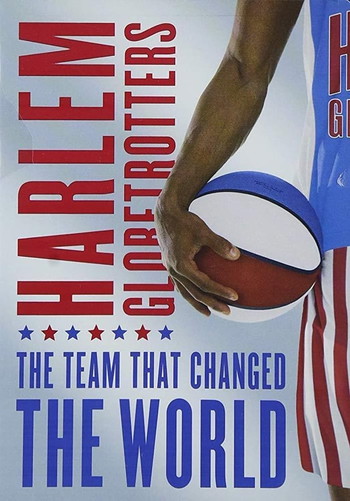 Poster for the movie «The Harlem Globetrotters: The Team That Changed the World»