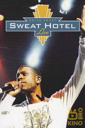 Poster for the movie «Keith Sweat: Sweat Hotel Live»