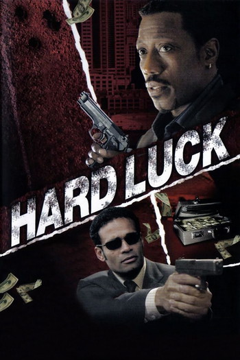 Poster for the movie «Hard Luck»