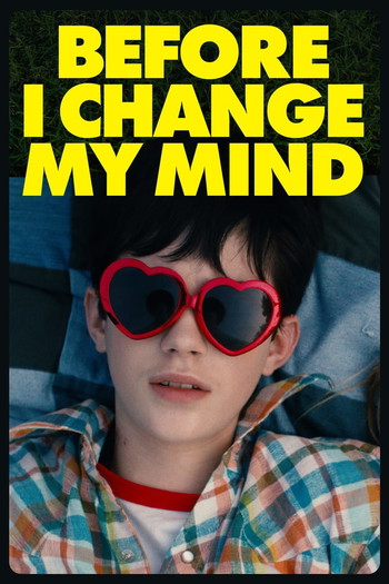 Poster for the movie «Before I Change My Mind»