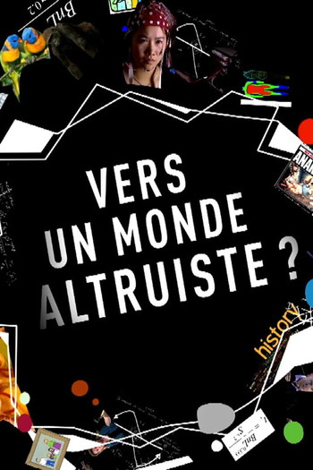 Постер к фильму «Vers un monde altruiste ?»