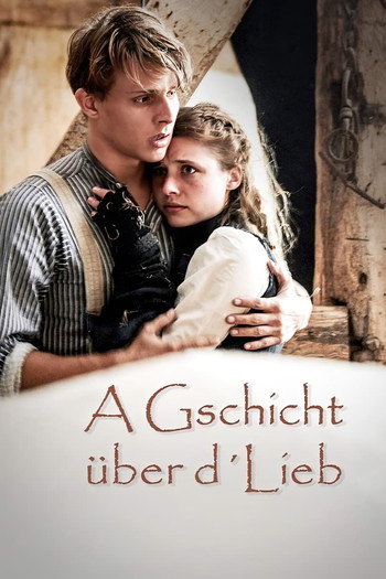 Poster for the movie «A Gschicht über d'Lieb»