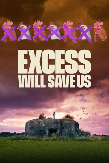 Poster for the movie «Excess Will Save Us»