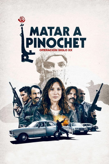 Постер к фильму «Matar a Pinochet»