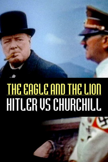 Poster for the movie «The Eagle and the Lion: Hitler vs Churchill»