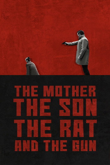 Poster for the movie «The Mother the Son The Rat and The Gun»