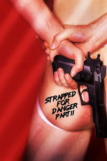 Poster for the movie «Strapped for Danger II: Undercover Vice»