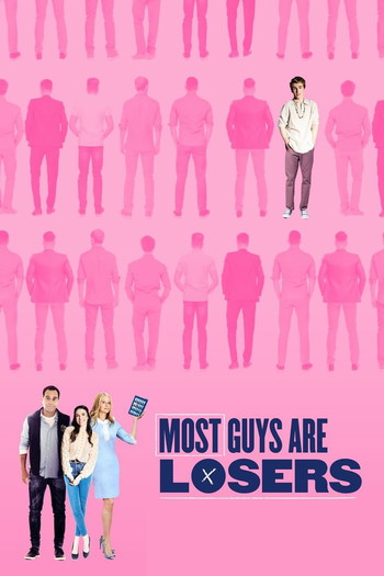 Poster for the movie «Most Guys Are Losers»