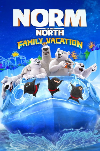 Poster for the movie «Norm of the North: Family Vacation»