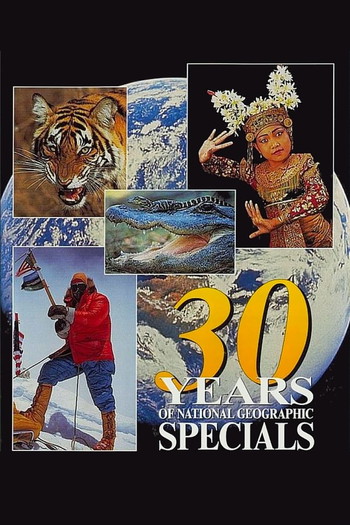 Poster for the movie «30 Years of National Geographic Specials»