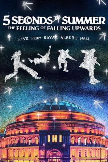 Poster for the movie «5 Seconds of Summer: The Feeling of Falling Upwards - Live from Royal Albert Hall»