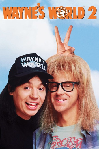 Poster for the movie «Wayne's World 2»