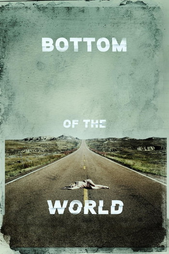 Poster for the movie «Bottom of the World»