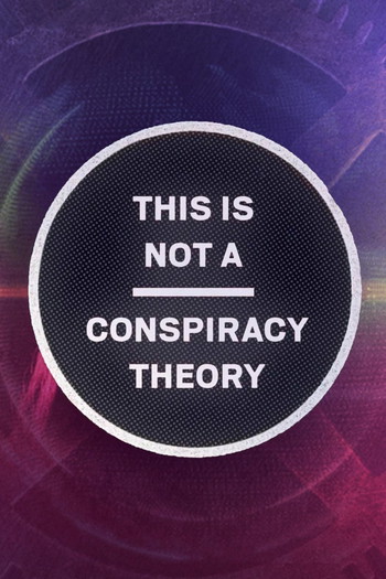 Poster for the movie «This is Not a Conspiracy Theory»