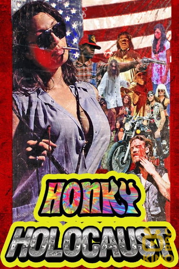 Постер к фильму «Honky Holocaust»