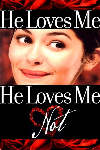 Poster for the movie «He Loves Me… He Loves Me Not»