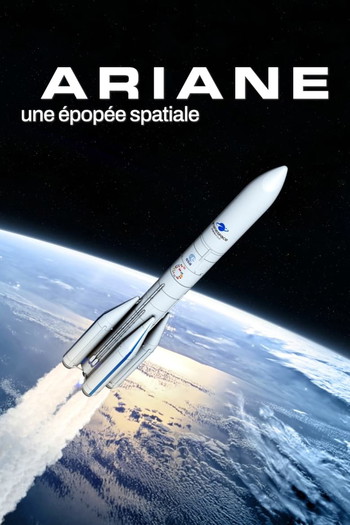 Постер до фільму «Ariane, une épopée spatiale»