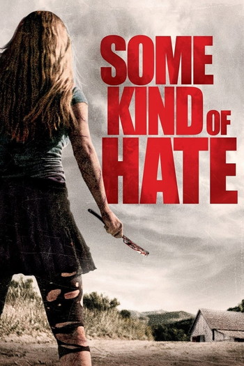 Poster for the movie «Some Kind of Hate»