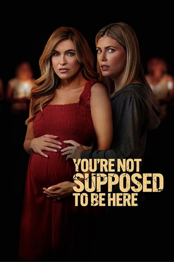 Poster for the movie «You're Not Supposed to Be Here»