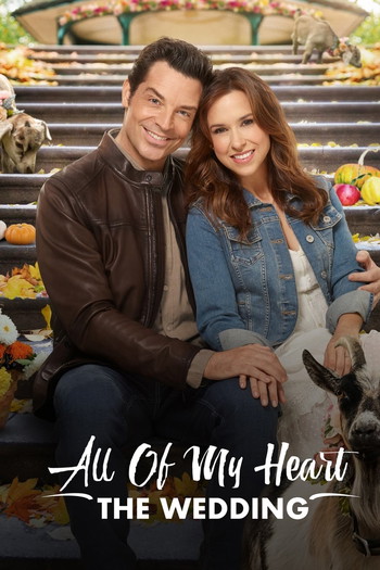 Poster for the movie «All of My Heart: The Wedding»