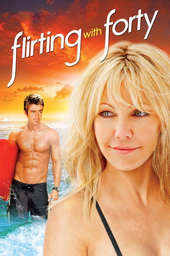 Poster for the movie «Flirting with Forty»