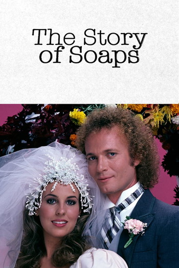 Poster for the movie «The Story of Soaps»