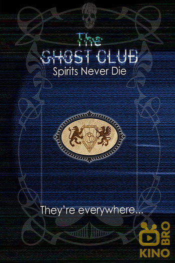 Poster for the movie «The Ghost Club: Spirits Never Die»