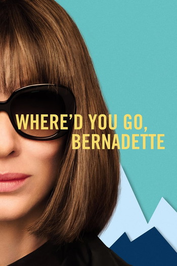 Poster for the movie «Where'd You Go, Bernadette»