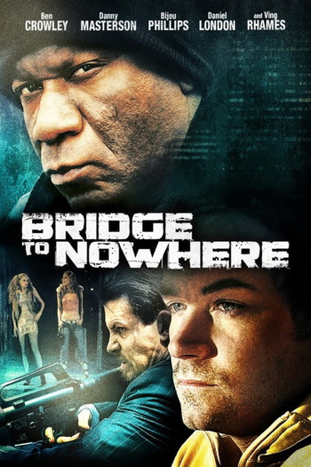 Poster for the movie «The Bridge to Nowhere»