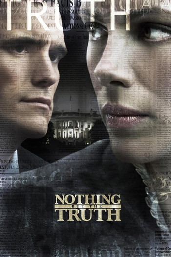 Poster for the movie «Nothing But the Truth»