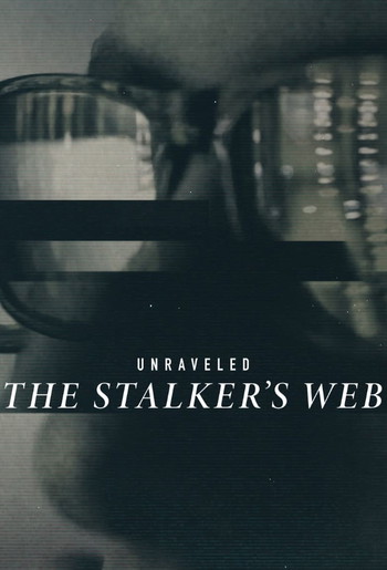 Постер к фильму «Unraveled: The Stalker's Web»