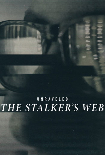 Poster for the movie «Unraveled: The Stalker's Web»