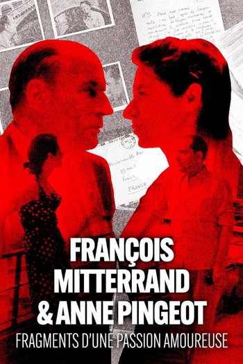 Постер к фильму «François Mitterrand et Anne Pingeot, fragments d'une passion amoureuse»