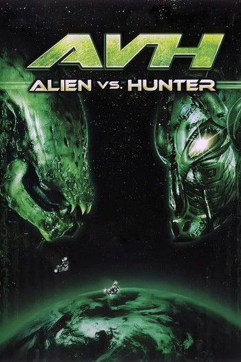 Poster for the movie «AVH: Alien vs. Hunter»