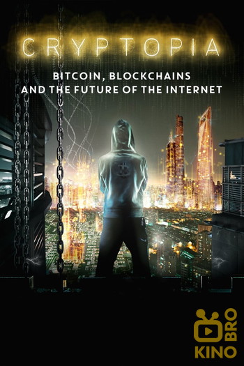 Poster for the movie «Cryptopia: Bitcoin, Blockchains & the Future of the Internet»