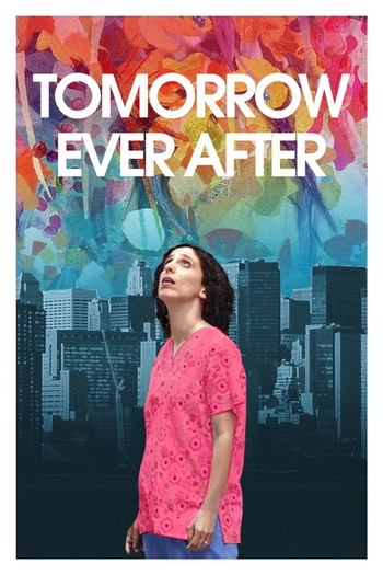 Постер к фильму «Tomorrow Ever After»