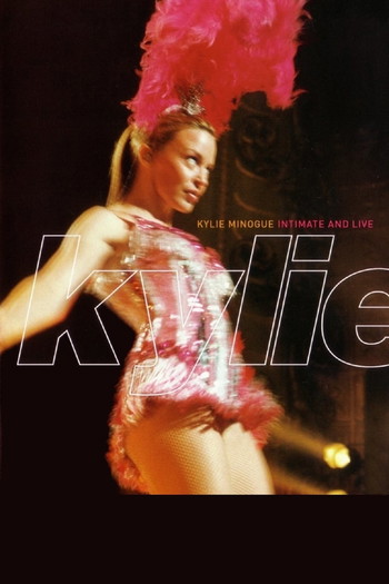 Poster for the movie «Kylie Minogue: Intimate and Live»