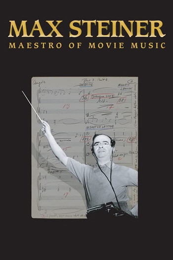 Постер к фильму «Max Steiner: Maestro of Movie Music»