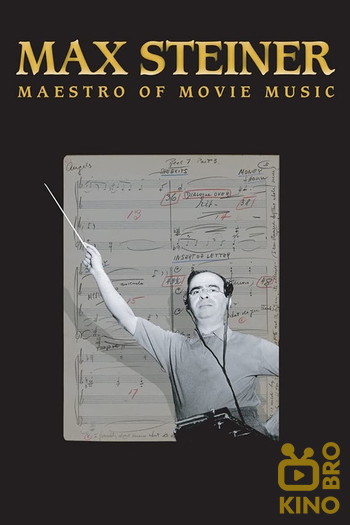 Poster for the movie «Max Steiner: Maestro of Movie Music»