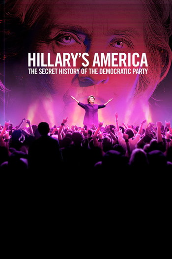 Poster for the movie «Hillary's America: The Secret History of the Democratic Party»