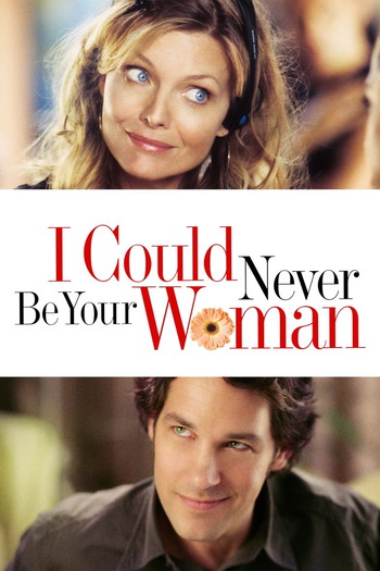 Poster for the movie «I Could Never Be Your Woman»